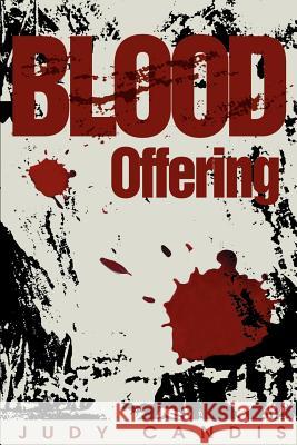 Blood Offering Judy Candis 9780595253654 Writer's Showcase Press