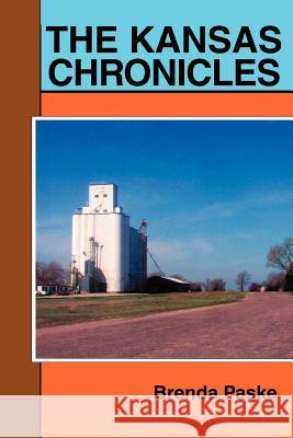 The Kansas Chronicles Brenda A Paske 9780595253746 IUNIVERSE.COM