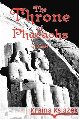 The Throne of Pharaohs Irene Roberts 9780595256235 Writers Club Press