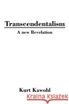 Transcendentalism: A new Revelation Kawohl, Kurt 9780595257010