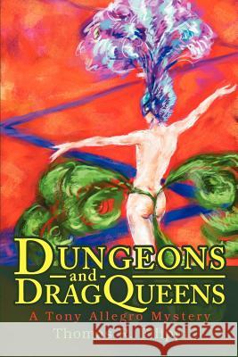 Dungeons and DragQueens: A Tony Allegro Mystery Filippi, Thomas R. 9780595257935 Writers Club Press