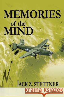 Memories of the Mind Jack Z. Stettner 9780595258055 Writers Club Press