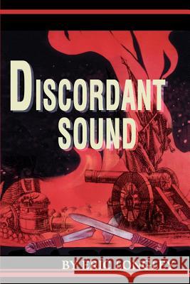 Discordant Sound Eric W. Longley 9780595258192 Writers Club Press