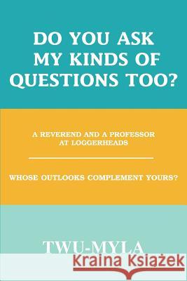 Do you ask my kinds of questions too? : A Reverend and a Professor at loggerheads Khenzy Zheufanell 9780595259144 