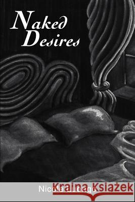 Naked Desires Nicole Luongo 9780595259595 Writers Club Press