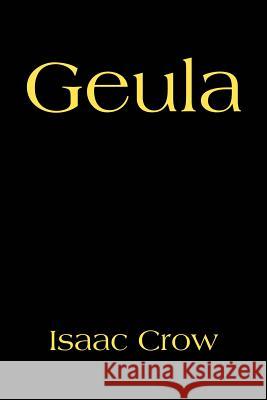 Geula Isaac Crow 9780595260751 Writers Club Press