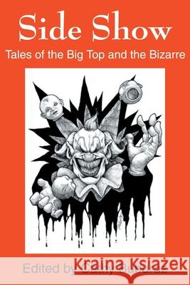 Side Show: Tales of the Big Top and the Bizarre Burburuz, Cathy 9780595260874 Writers Club Press