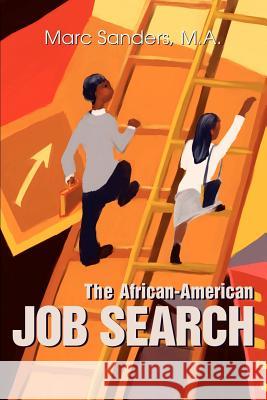 The African-American Job Search Marc Sanders 9780595261161 Writers Club Press