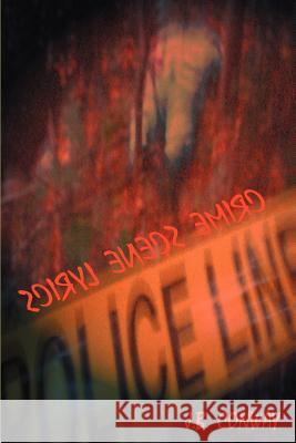 Crime Scene Lyrics J. B. Conway 9780595261406 Writers Club Press