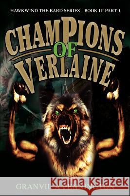 Champions of Verlaine: Hawkwind the Bard Series Book III Part 1 Pennington, Granvil A. 9780595261413 Writers Club Press