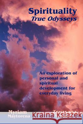 Spirituality: True Odysseys Summer, Zsuzsana 9780595262076