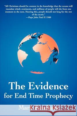 The Evidence for End Time Prophecy Mark Ketchum 9780595262557 Writers Advantage