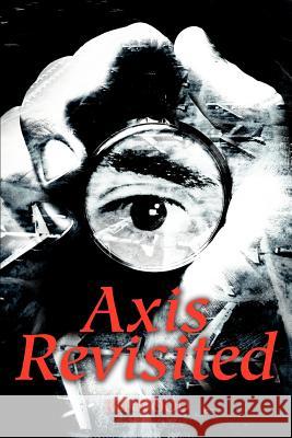 Axis Revisited Rh H. Wood 9780595262656 Writers Club Press