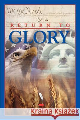 Return To Glory Stuart I. Haussler 9780595262854