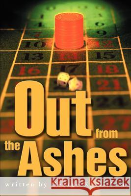 Out from the Ashes George E. Nielsen 9780595263721 Writer's Showcase Press