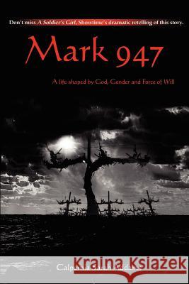 Mark 947: A Life Shaped by God, Gender and Force of Will Addams, Calpernia Sarah 9780595263769 Writers Club Press