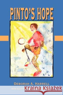 Pinto's Hope Deborah A. Harrell 9780595265145