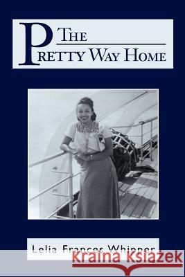 The Pretty Way Home Lelia Frances Whipper 9780595265701 Writers Club Press