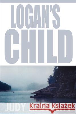 Logan's Child Judy A. Schlitt 9780595266111