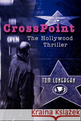 CrossPoint: The Hollywood Thriller Lonergan, Tom 9780595267194 Writers Club Press