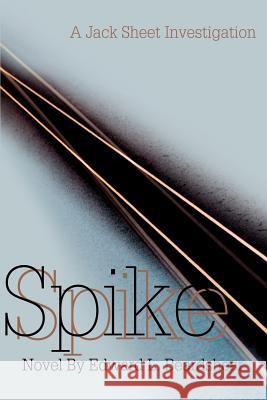 Spike: A Jack Sheet Investigation Beardshear, Edward L. 9780595267217 Writers Club Press