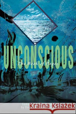 Unconscious: The Book of Pages Parker, Darian Anthony 9780595267248 Writers Club Press