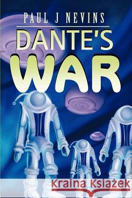 Dante's War Paul J. Nevins 9780595267439 Writers Club Press