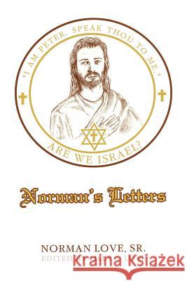 Norman's Letters: Are We Israel? Love, Norman E. 9780595268467 Authors Choice Press