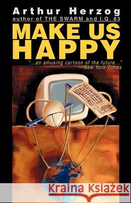 Make Us Happy Arthur, Jr. Herzog 9780595268627 Authors Choice Press