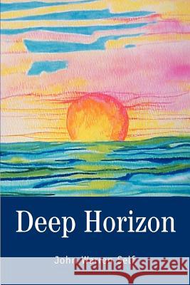 Deep Horizon John Warren Self 9780595269327 Writer's Showcase Press