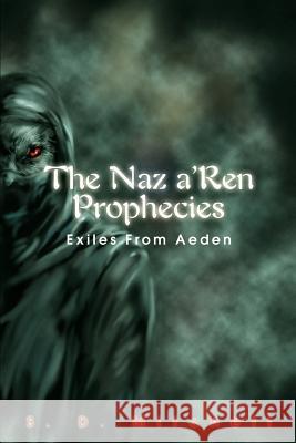 The Naz a'Ren Prophecies: Exiles From Aeden Mitchell, S. D. 9780595269464 Writers Club Press