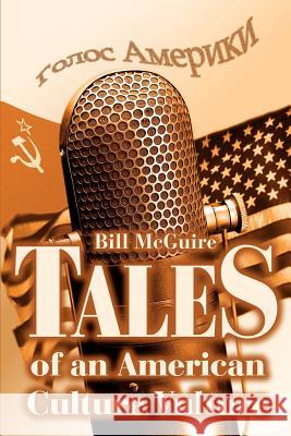 Tales of an American Culture Vulture Bill McGuire 9780595270972 iUniverse