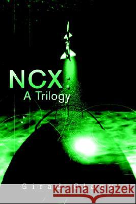 Ncx: A Trilogy Clacy, Girad A. 9780595271979 Writers Club Press