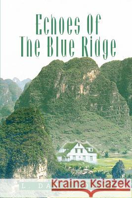 Echoes Of The Blue Ridge L. Dawn Adams 9780595272051 Writers Club Press