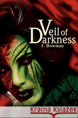 Veil of Darkness J. A. Bowman 9780595272730 Writers Club Press