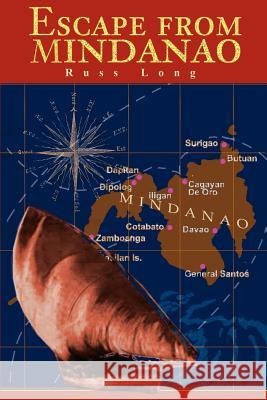 Escape from Mindanao Russ L. Long 9780595272877 Writers Club Press