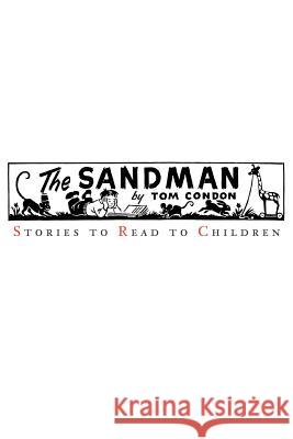 The Sandman: Stories to Read to Children Condon, Tom 9780595272914 Mystery and Suspense Press