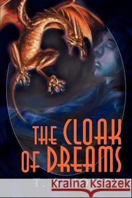 The Cloak of Dreams T. S. Ionta 9780595273355 iUniverse