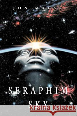 Seraphim Sky Jon Malay 9780595274475 iUniverse