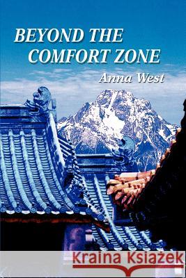 Beyond the Comfort Zone: Book Three of Journeys Through Scenic Chaos: The Laney and Cade Trilogy West, Anna 9780595274673