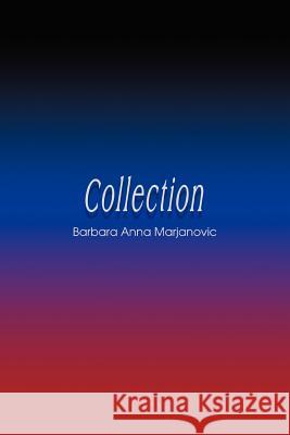 Collection Barbara Anna Marjanovic 9780595275809 Writers Club Press