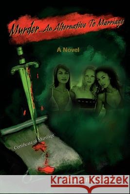 Murder...An Alternative To Marriage Martin Cohen 9780595277377 iUniverse