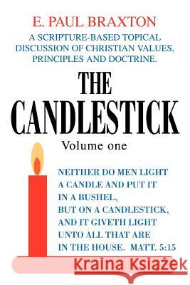 The Candlestick: Volume one Braxton, E. Paul 9780595277698 iUniverse