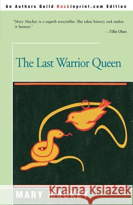 The Last Warrior Queen Mary Mackey 9780595278343 Backinprint.com