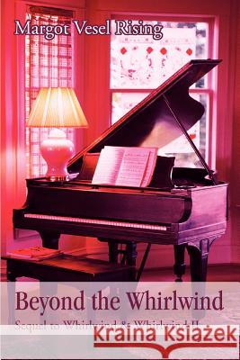 Beyond the Whirlwind: Sequel to Whirlwind & Whirlwind II Rising, Margot Vesel 9780595279302