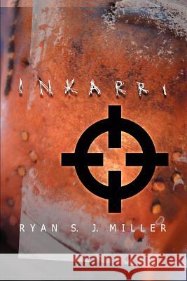 Inkarri Ryan Sj Miller 9780595280032 iUniverse