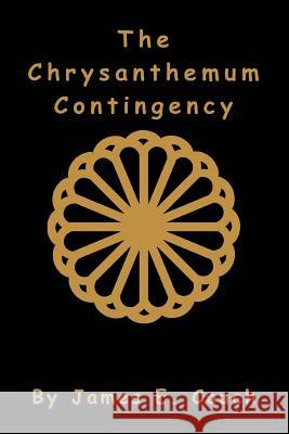 The Chrysanthemum Contingency James E. Couch 9780595280483