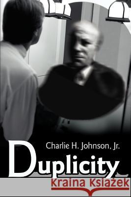 Duplicity Charlie H., Jr. Johnson 9780595280919