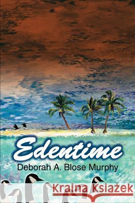Edentime Deborah A. Blose Murphy 9780595281176