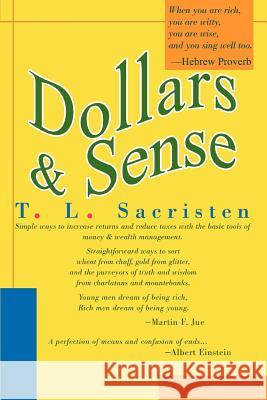 Dollars & Sense T. L. Sacristen 9780595281343 iUniverse